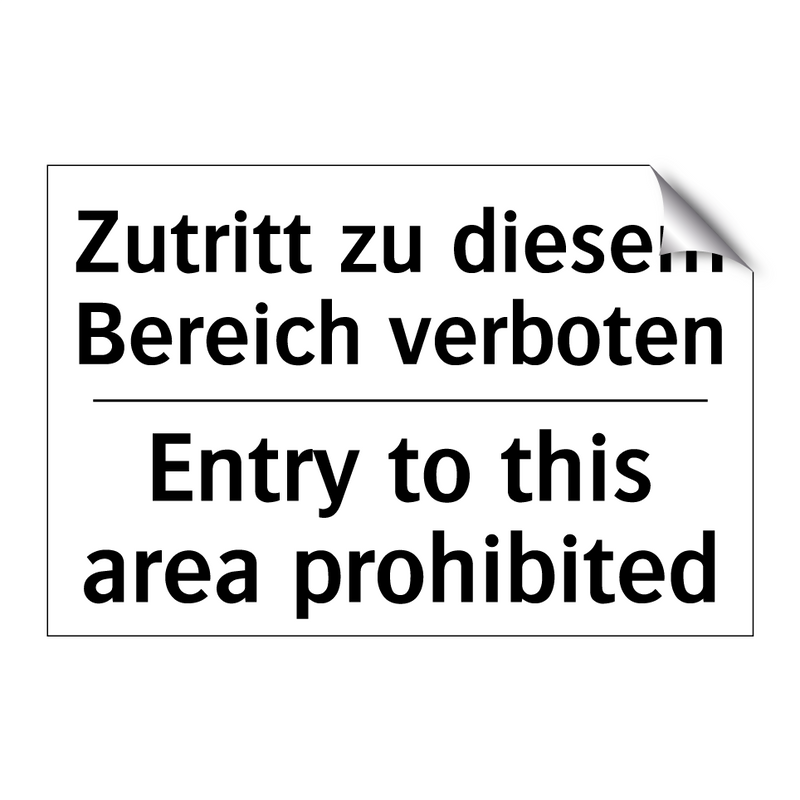 Zutritt zu diesem Bereich verboten/.../ - Entry to this area prohibited