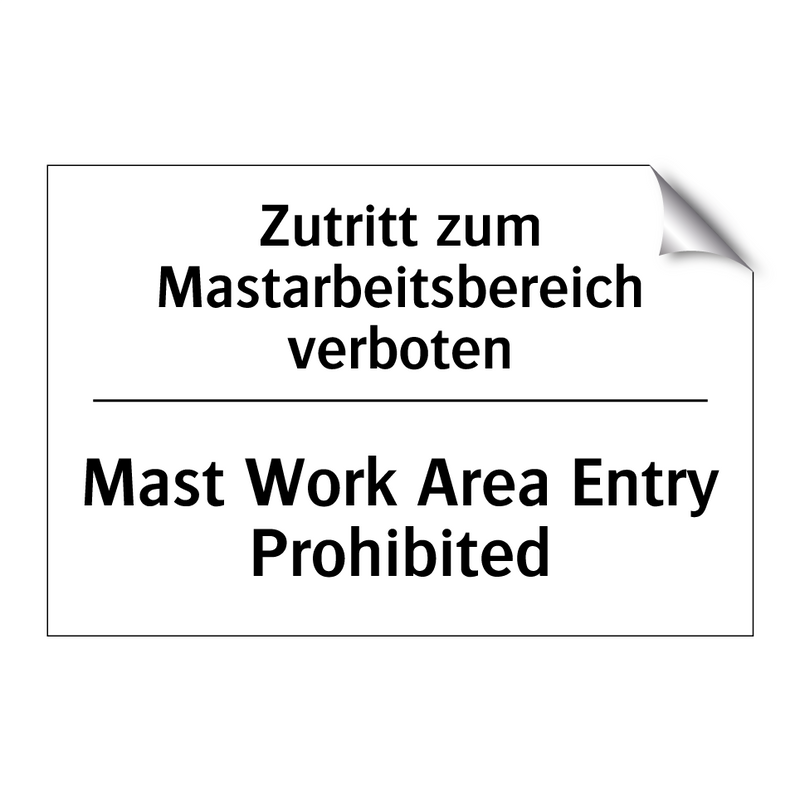 Zutritt zum Mastarbeitsbereich /.../ - Mast Work Area Entry Prohibited/.../