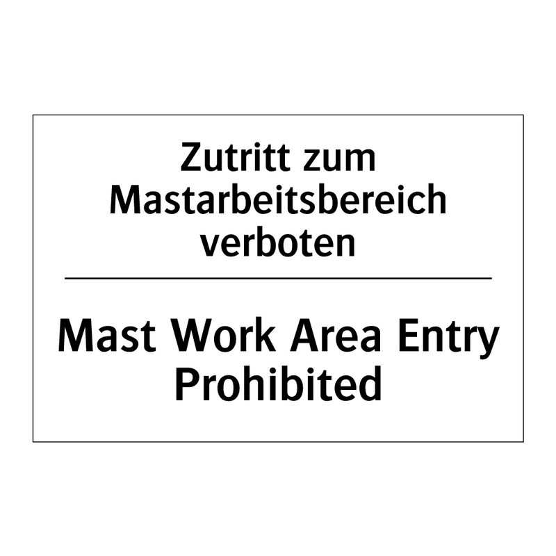 Zutritt zum Mastarbeitsbereich /.../ - Mast Work Area Entry Prohibited/.../