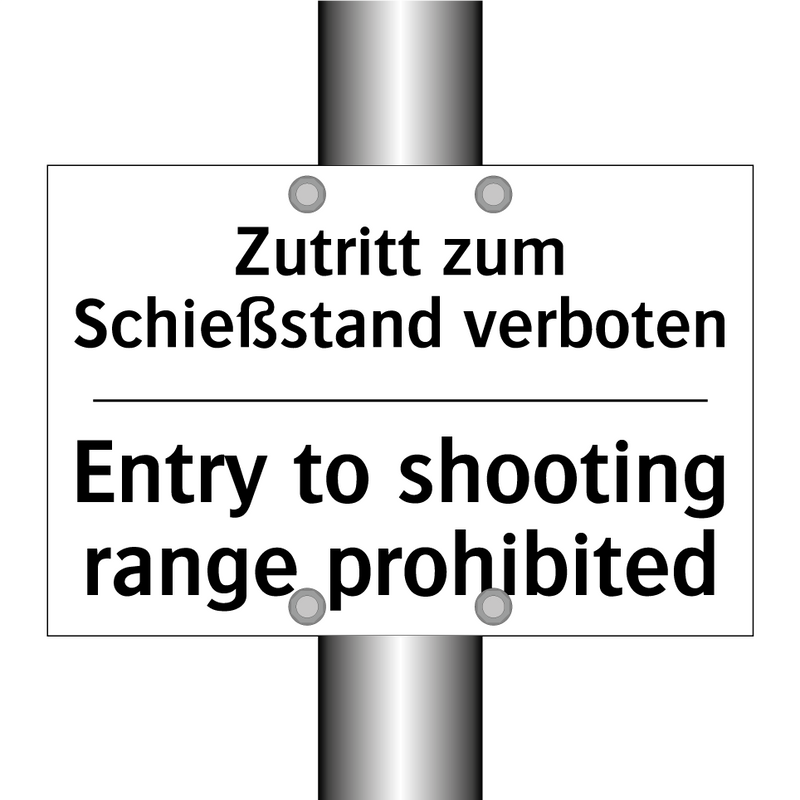 Zutritt zum Schießstand verboten/.../ - Entry to shooting range prohibited/.../