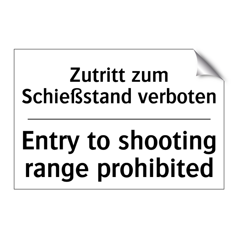 Zutritt zum Schießstand verboten/.../ - Entry to shooting range prohibited/.../