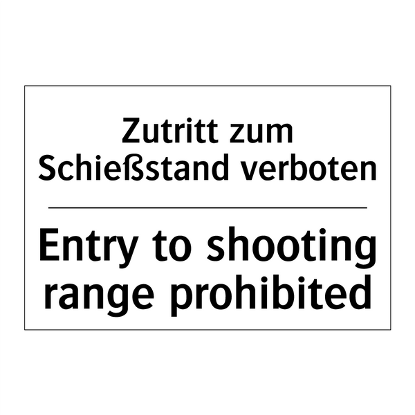 Zutritt zum Schießstand verboten/.../ - Entry to shooting range prohibited/.../