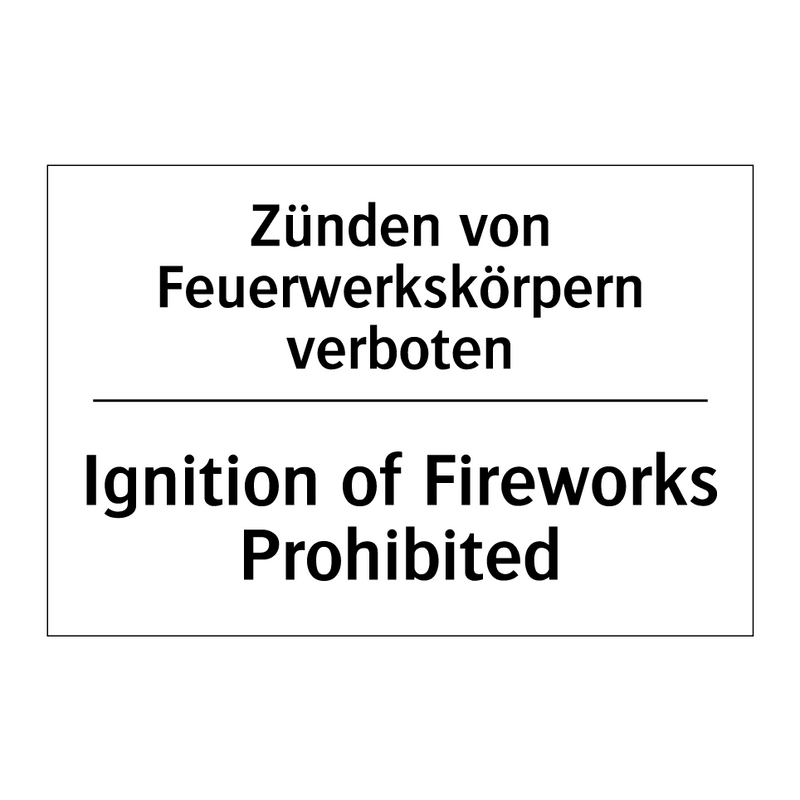 Zünden von Feuerwerkskörpern verboten/.../ - Ignition of Fireworks Prohibited/.../