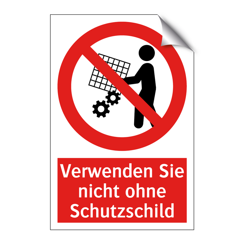 Verwenden Sie nicht ohne Schutzschild