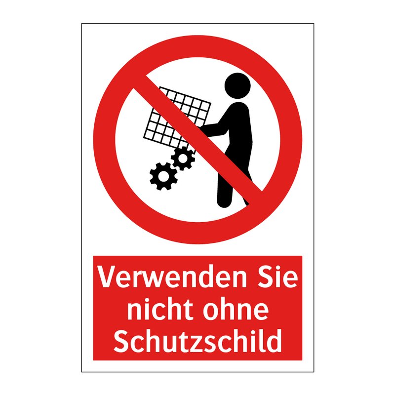 Verwenden Sie nicht ohne Schutzschild