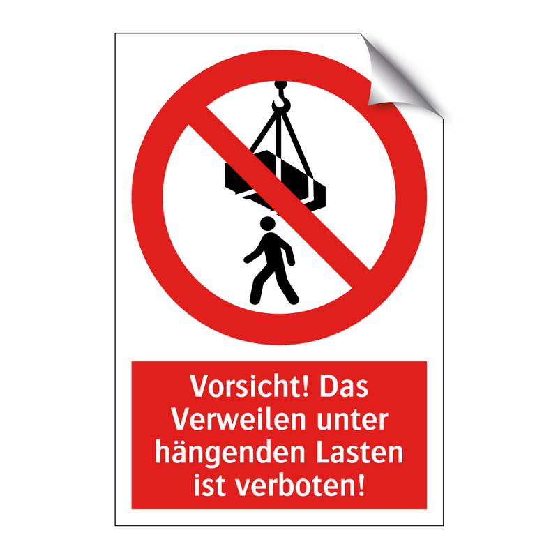 Vorsicht! Das Verweilen unter hängenden Lasten ist verboten!