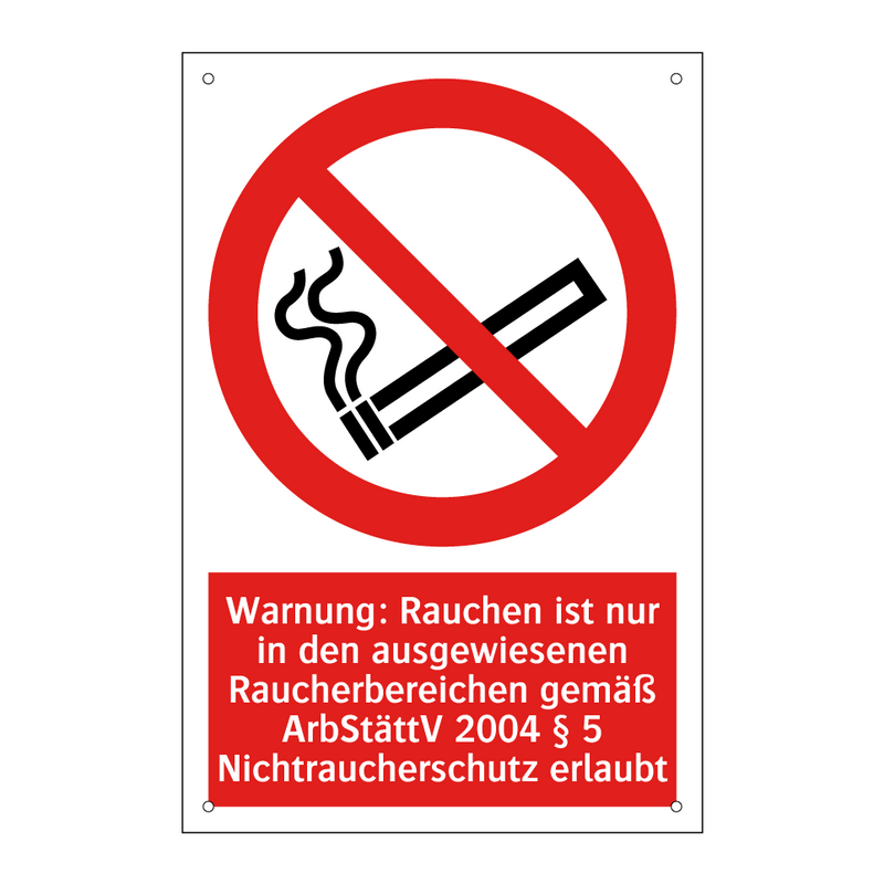 Warnung: Rauchen ist nur in den ausgewiesenen Raucherbereichen gemäß ArbStättV 2004 § 5 Nichtraucherschutz erlaubt