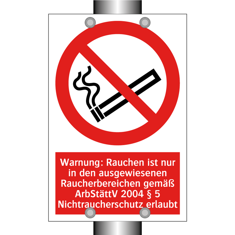 Warnung: Rauchen ist nur in den ausgewiesenen Raucherbereichen gemäß ArbStättV 2004 § 5 Nichtraucherschutz erlaubt