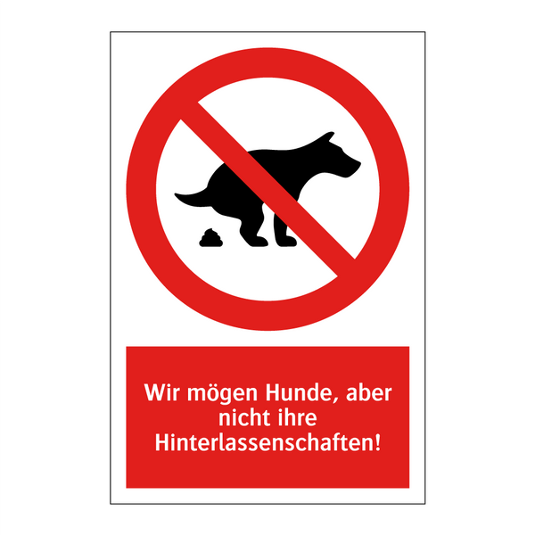 Wir mögen Hunde, aber nicht ihre Hinterlassenschaften!