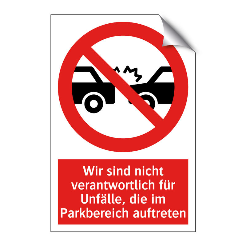 Wir sind nicht verantwortlich für Unfälle, die im Parkbereich auftreten