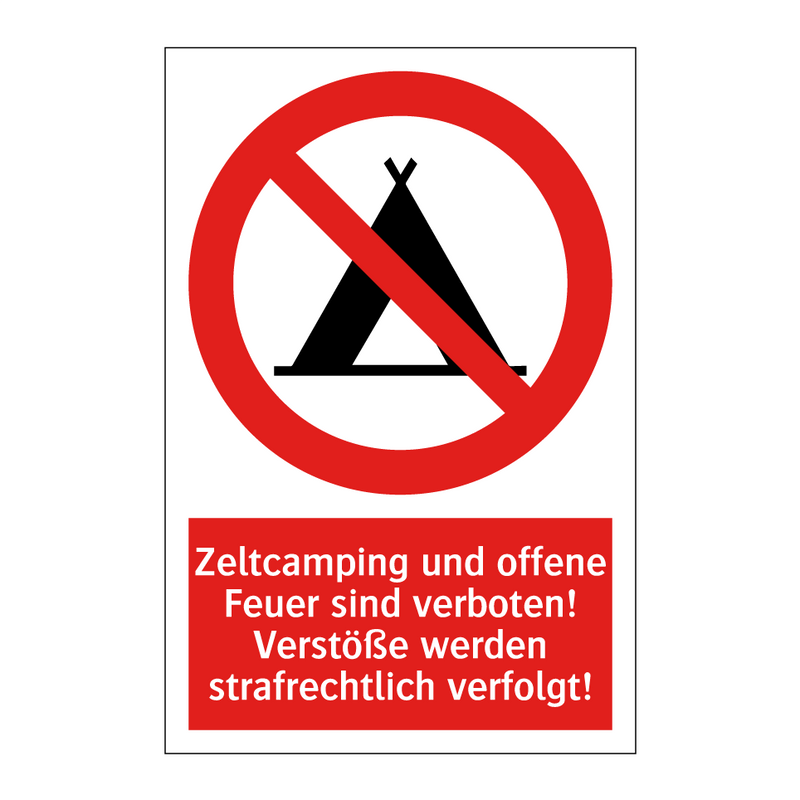 Zeltcamping und offene Feuer sind verboten! Verstöße werden strafrechtlich verfolgt!