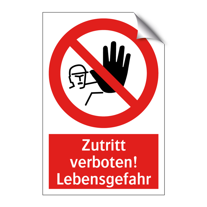 Zutritt verboten! Lebensgefahr