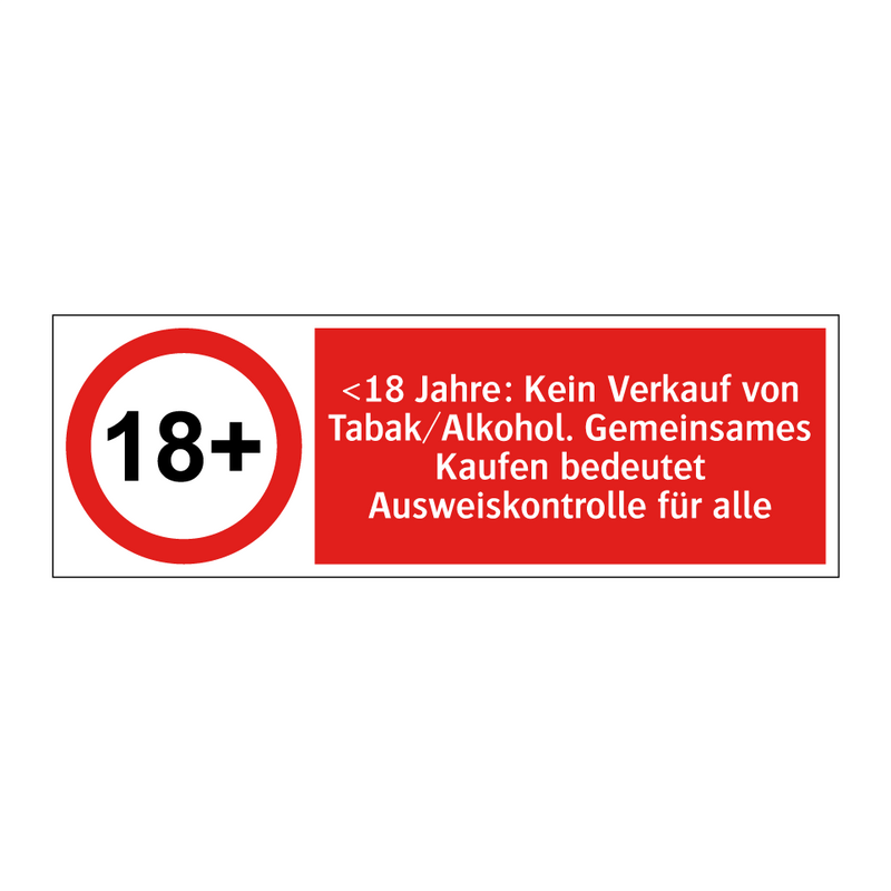 <18 Jahre: Kein Verkauf von Tabak/Alkohol. Gemeinsames Kaufen bedeutet Ausweiskontrolle für alle