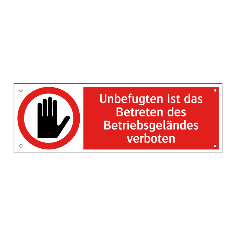 Unbefugten ist das Betreten des Betriebsgeländes verboten