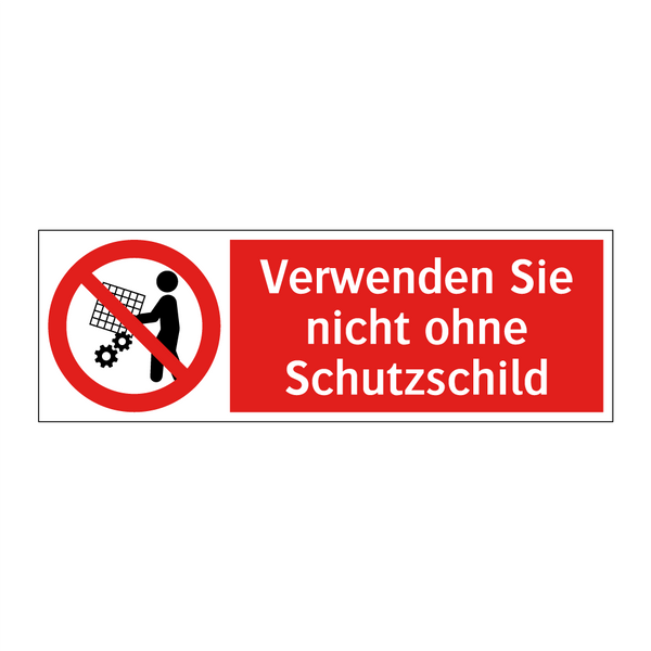 Verwenden Sie nicht ohne Schutzschild