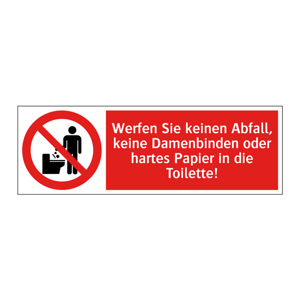 Werfen Sie keinen Abfall, keine Damenbinden oder hartes Papier in die Toilette!