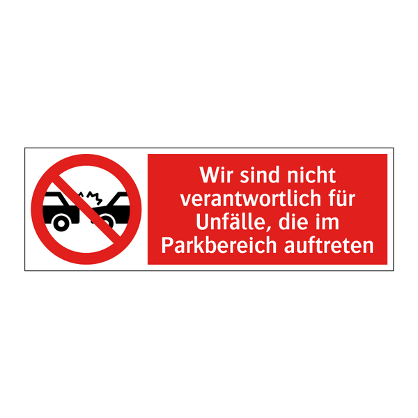 Wir sind nicht verantwortlich für Unfälle, die im Parkbereich auftreten