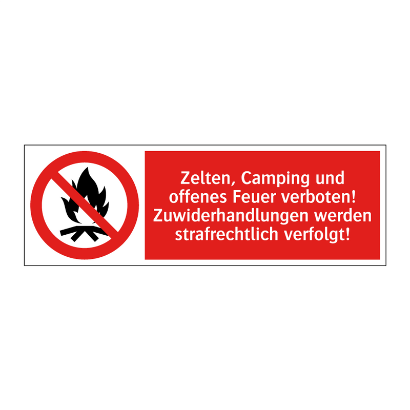 Zelten, Camping und offenes Feuer verboten! Zuwiderhandlungen werden strafrechtlich verfolgt!