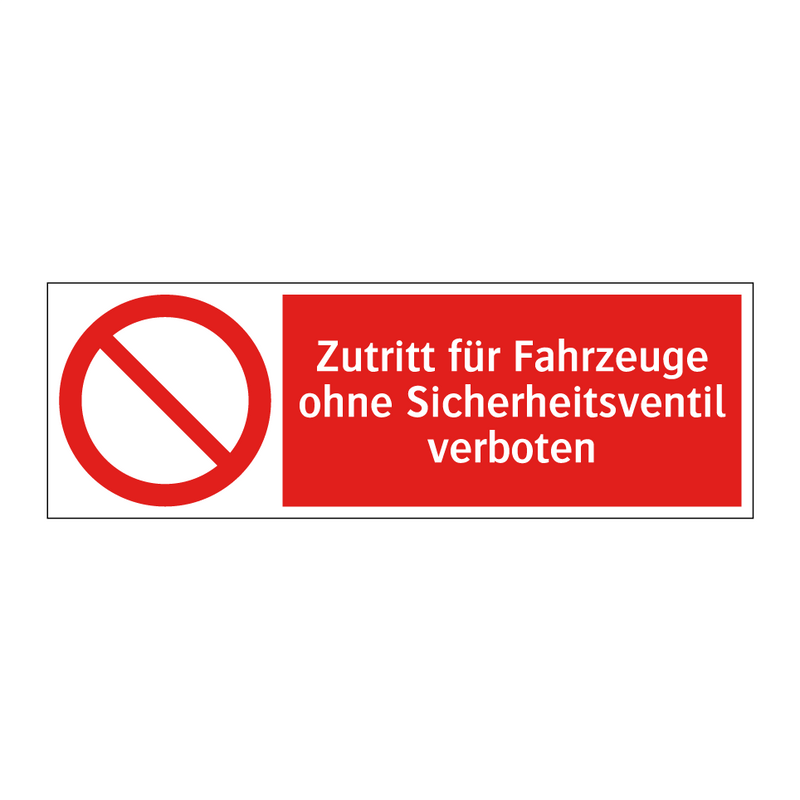 Zutritt für Fahrzeuge ohne Sicherheitsventil verboten