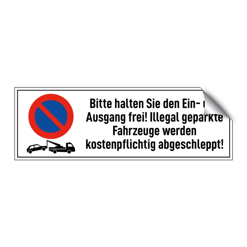 Bitte halten Sie den Ein- und Ausgang frei! Illegal geparkte Fahrzeuge werden kostenpflichtig abgeschleppt!