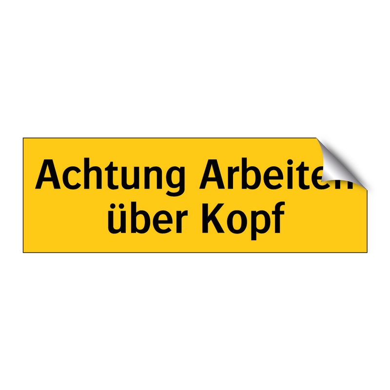 Achtung Arbeiten über Kopf