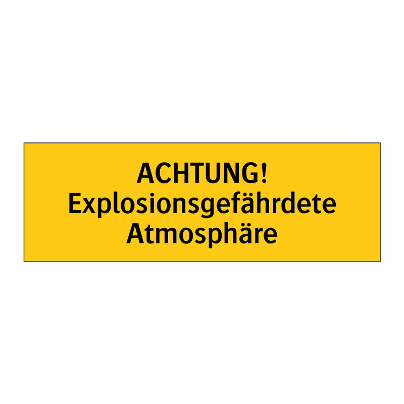 ACHTUNG! Explosionsgefährdete Atmosphäre