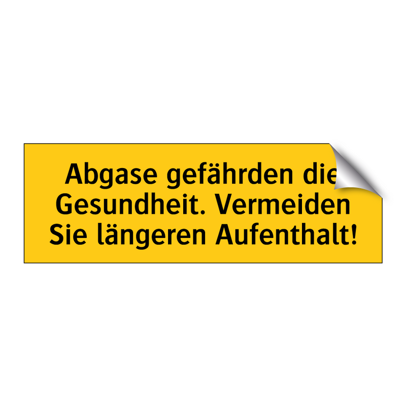 Abgase gefährden die Gesundheit. Vermeiden Sie längeren Aufenthalt!