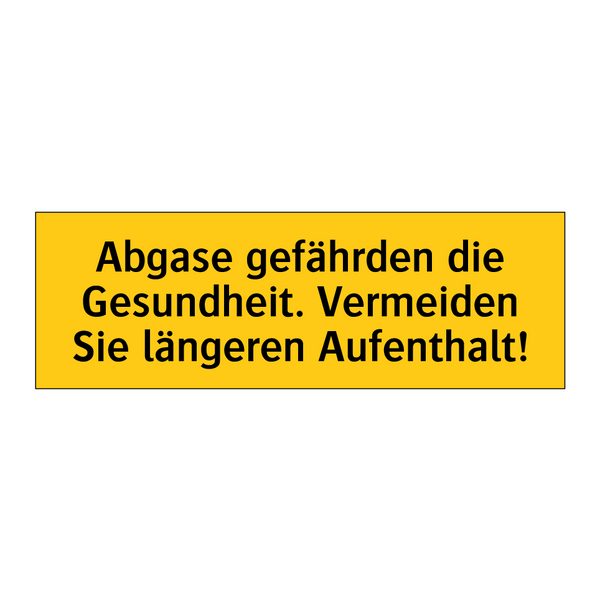 Abgase gefährden die Gesundheit. Vermeiden Sie längeren Aufenthalt!