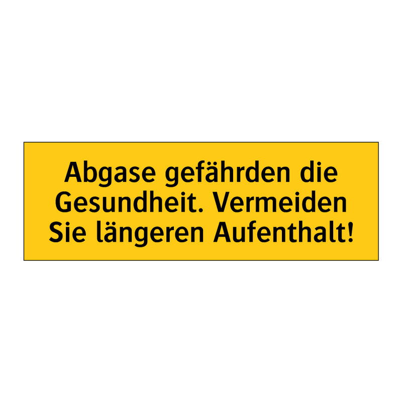 Abgase gefährden die Gesundheit. Vermeiden Sie längeren Aufenthalt!