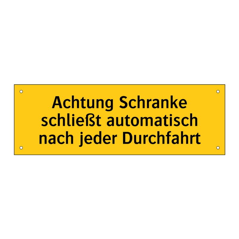 Achtung Schranke schließt automatisch nach jeder Durchfahrt