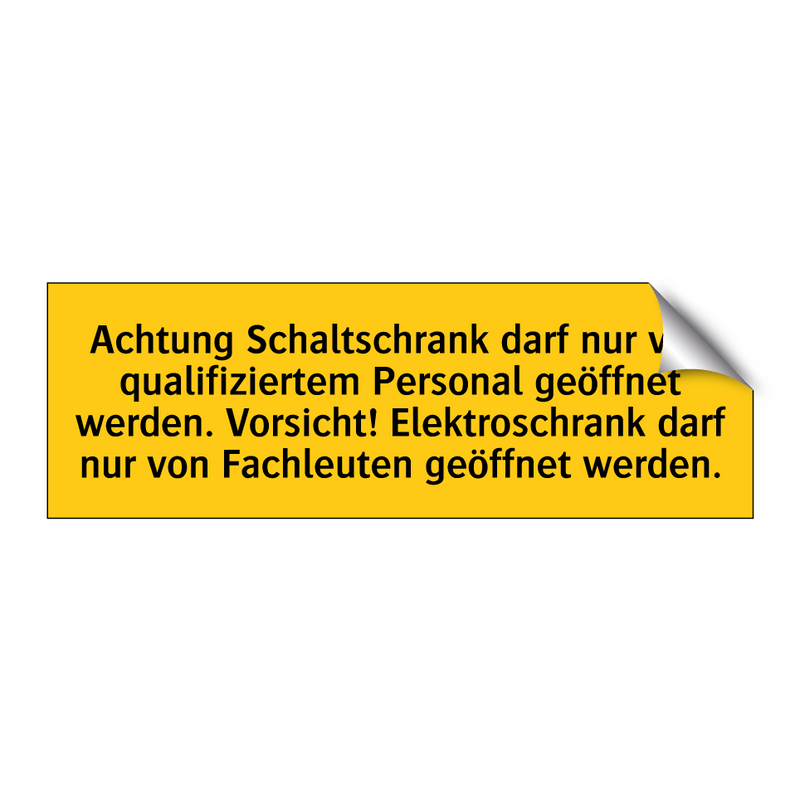 Achtung Schaltschrank darf nur von qualifiziertem Personal geöffnet werden. Vorsicht! Elektroschrank darf nur von Fachleuten geöffnet werden.