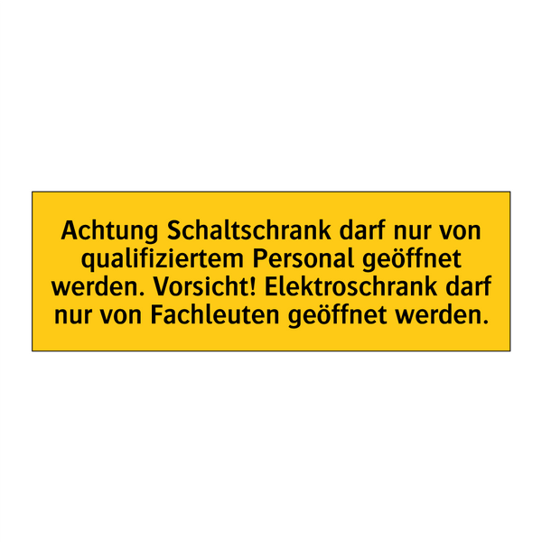 Achtung Schaltschrank darf nur von qualifiziertem Personal geöffnet werden. Vorsicht! Elektroschrank darf nur von Fachleuten geöffnet werden.