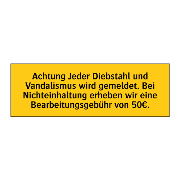 Achtung Jeder Diebstahl und Vandalismus wird gemeldet. Bei Nichteinhaltung erheben wir eine Bearbeitungsgebühr von 50€.