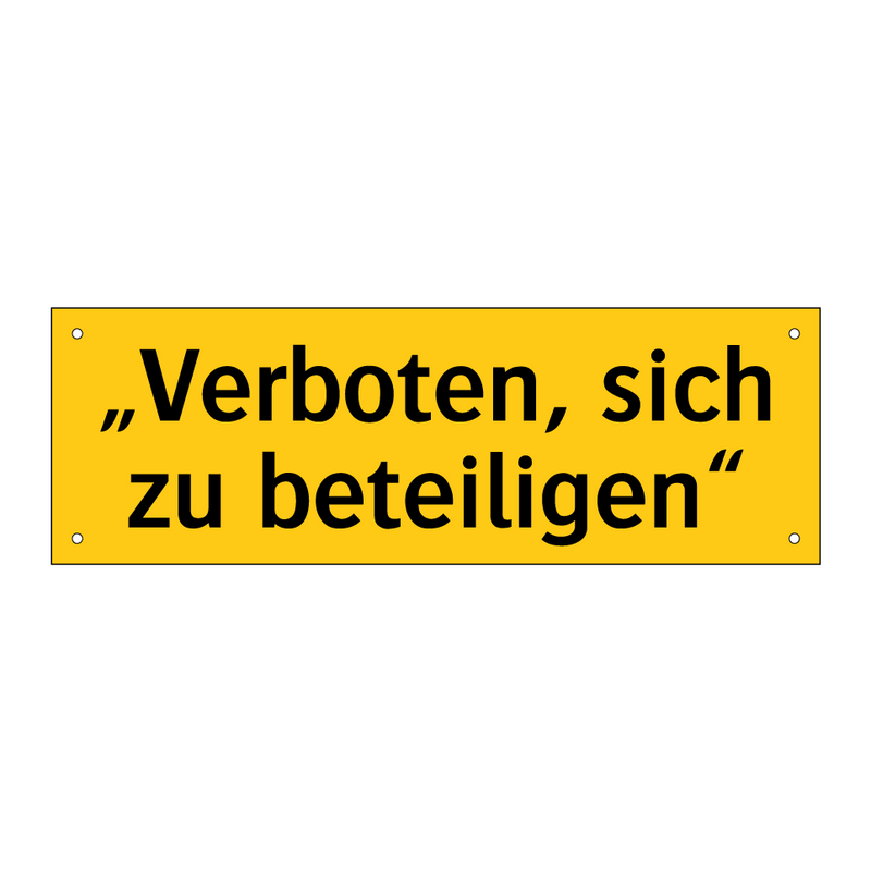 „Verboten, sich zu beteiligen“