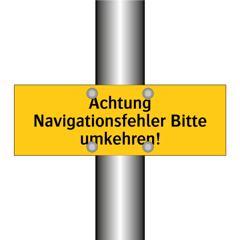 Achtung Navigationsfehler Bitte umkehren!