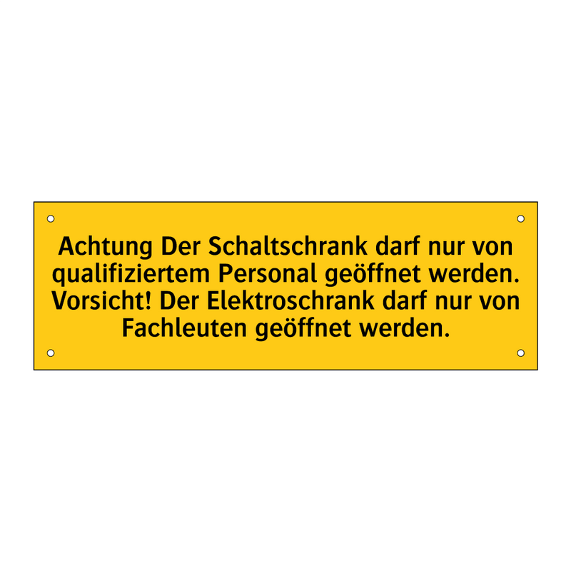 Achtung Der Schaltschrank darf nur von qualifiziertem Personal geöffnet werden. Vorsicht! Der Elektroschrank darf nur von Fachleuten geöffnet werden.