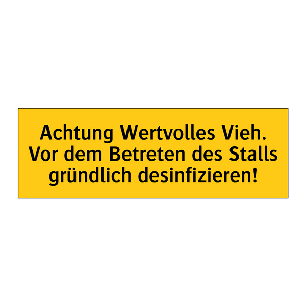 Achtung Wertvolles Vieh. Vor dem Betreten des Stalls gründlich desinfizieren!