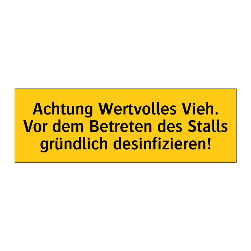 Achtung Wertvolles Vieh. Vor dem Betreten des Stalls gründlich desinfizieren!