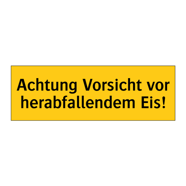 Achtung Vorsicht vor herabfallendem Eis!