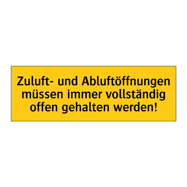 Zuluft- und Abluftöffnungen müssen immer vollständig offen gehalten werden!