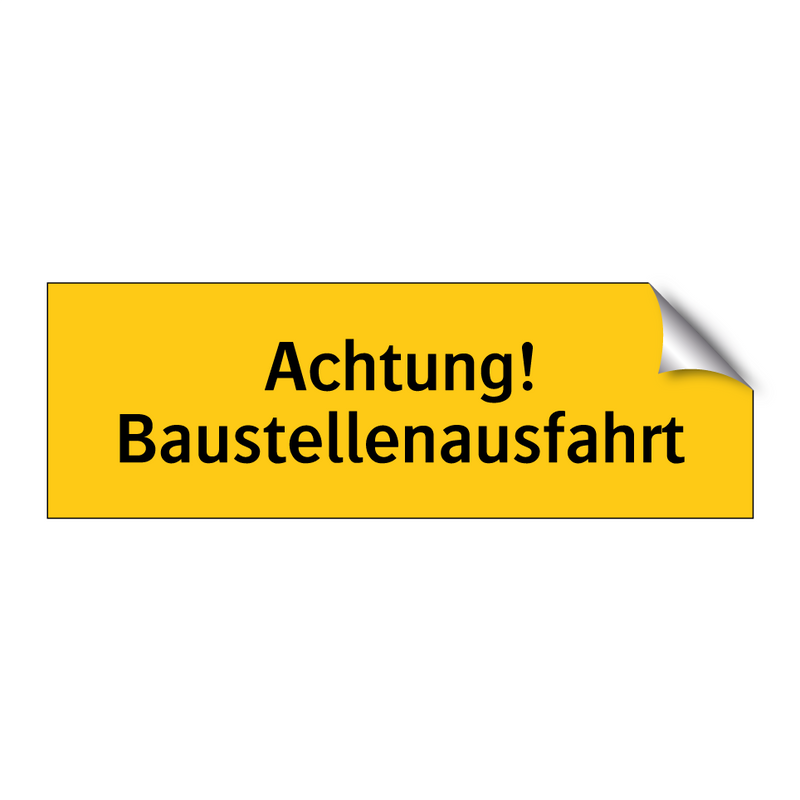 Achtung! Baustellenausfahrt