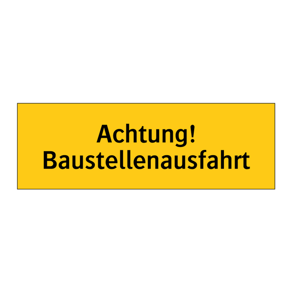 Achtung! Baustellenausfahrt