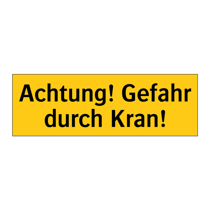 Achtung! Gefahr durch Kran!