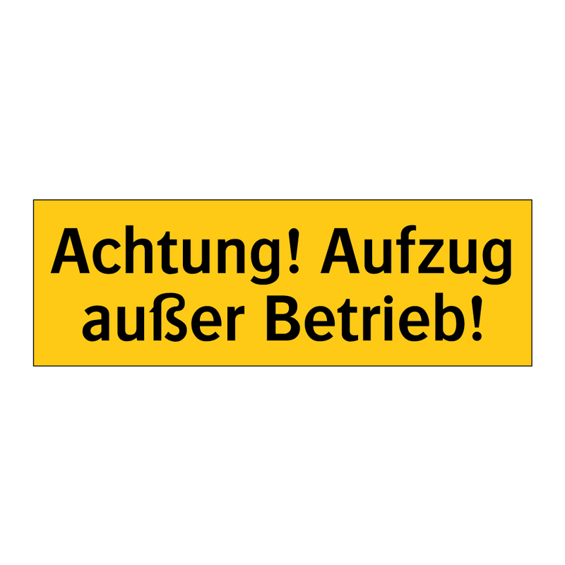 Achtung! Aufzug außer Betrieb!