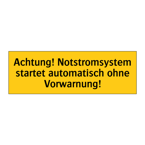 Achtung! Notstromsystem startet automatisch ohne Vorwarnung!