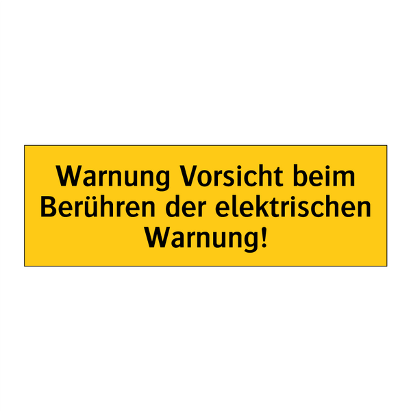 Warnung Vorsicht beim Berühren der elektrischen Warnung!