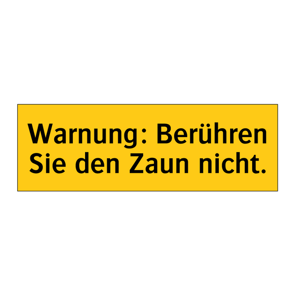 Warnung: Berühren Sie den Zaun nicht.