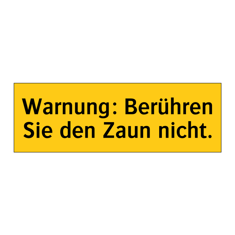 Warnung: Berühren Sie den Zaun nicht.