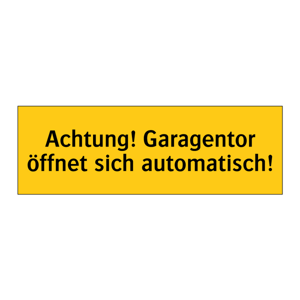 Achtung! Garagentor öffnet sich automatisch!