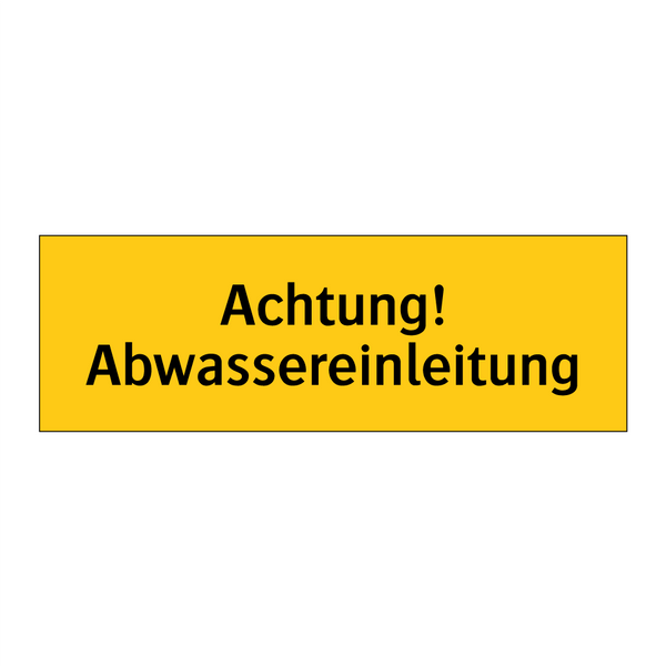 Achtung! Abwassereinleitung